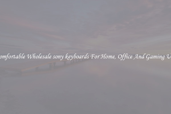 Comfortable Wholesale sony keyboards For Home, Office And Gaming Use