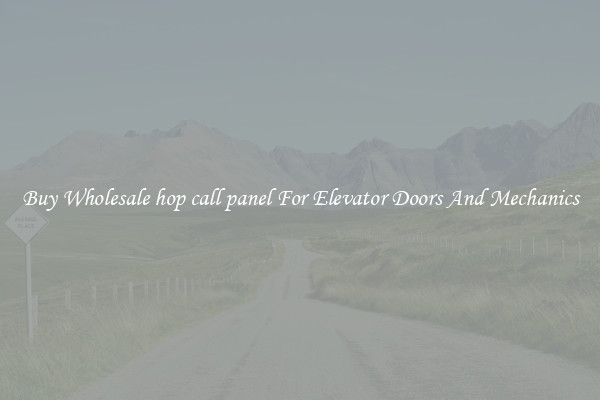 Buy Wholesale hop call panel For Elevator Doors And Mechanics