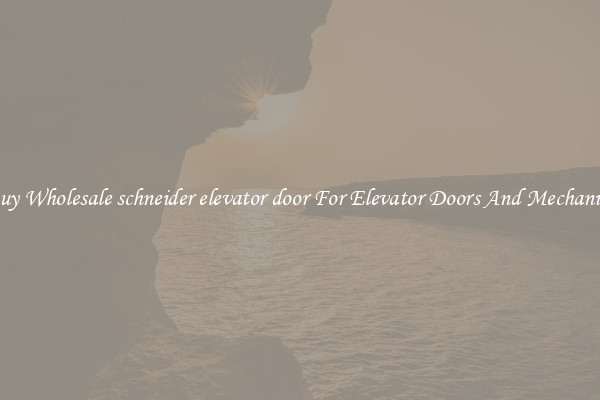 Buy Wholesale schneider elevator door For Elevator Doors And Mechanics