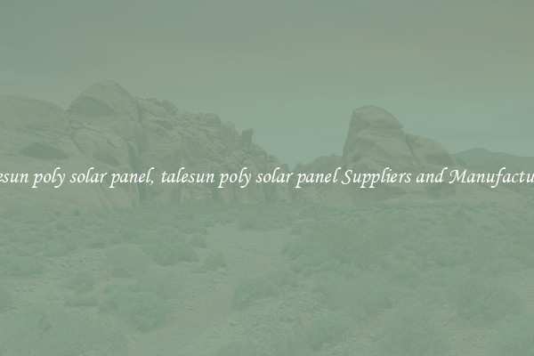 talesun poly solar panel, talesun poly solar panel Suppliers and Manufacturers
