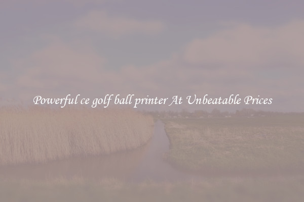 Powerful ce golf ball printer At Unbeatable Prices