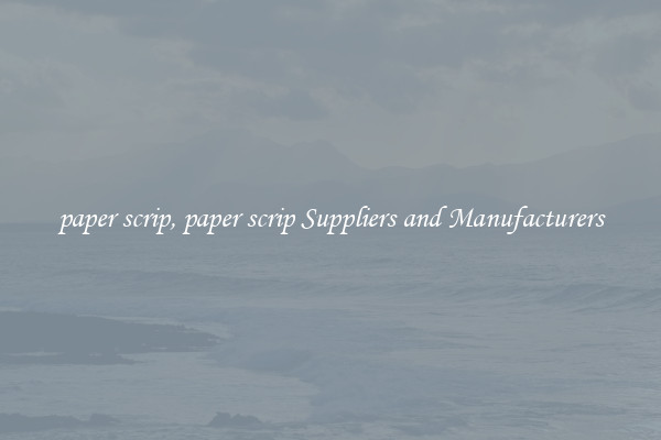 paper scrip, paper scrip Suppliers and Manufacturers