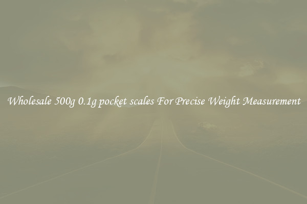 Wholesale 500g 0.1g pocket scales For Precise Weight Measurement