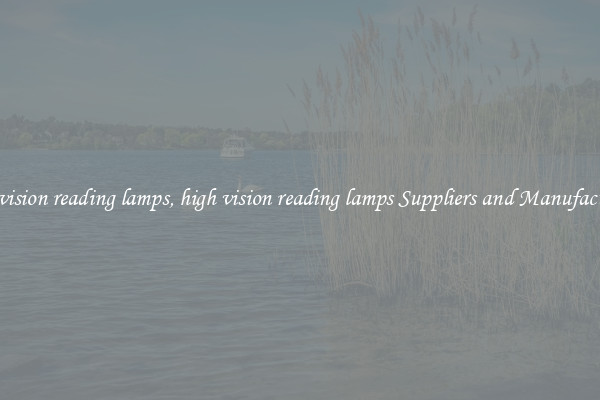 high vision reading lamps, high vision reading lamps Suppliers and Manufacturers