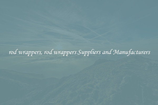 rod wrappers, rod wrappers Suppliers and Manufacturers