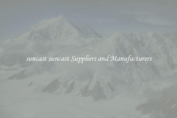 suncast suncast Suppliers and Manufacturers