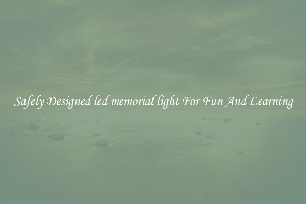Safely Designed led memorial light For Fun And Learning