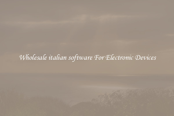 Wholesale italian software For Electronic Devices