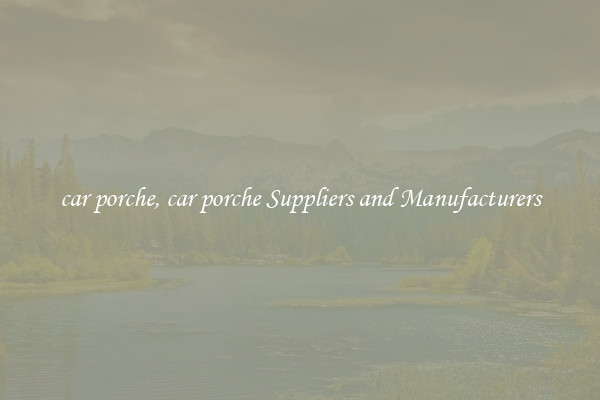 car porche, car porche Suppliers and Manufacturers