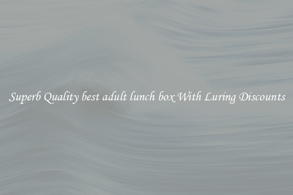 Superb Quality best adult lunch box With Luring Discounts