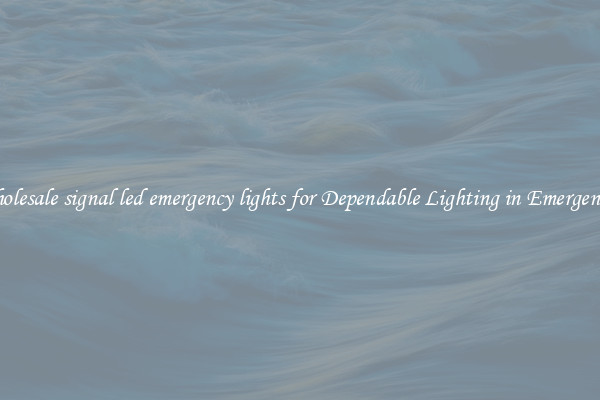 Wholesale signal led emergency lights for Dependable Lighting in Emergencies