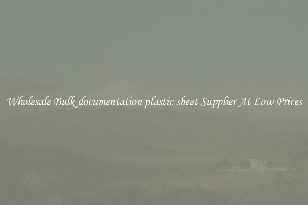 Wholesale Bulk documentation plastic sheet Supplier At Low Prices