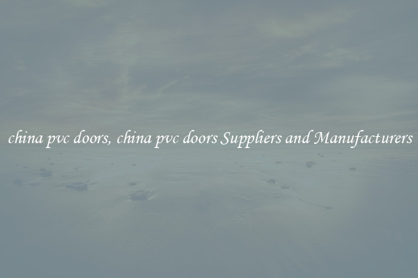 china pvc doors, china pvc doors Suppliers and Manufacturers