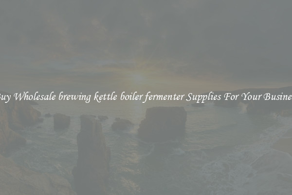 Buy Wholesale brewing kettle boiler fermenter Supplies For Your Business