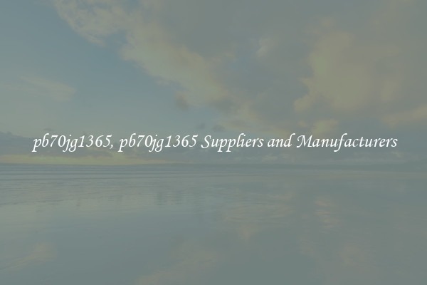 pb70jg1365, pb70jg1365 Suppliers and Manufacturers