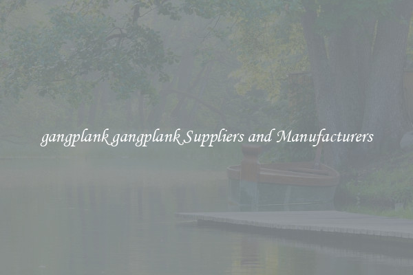 gangplank gangplank Suppliers and Manufacturers